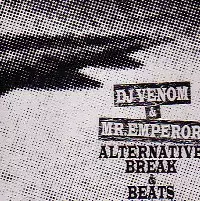 DJ VENOM & MR.EMPEROR / ALTERNATIVE BREAK & BEATS