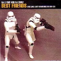 DJ Z-TRIP &  DJ EMILE / BEST FRIENDS