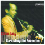 STEVE LACY / スティーヴ・レイシー / SCRATCHING SEVENTIES/DREAMS