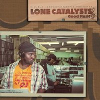 LONE CATALYSTS / GOOD MUSIC