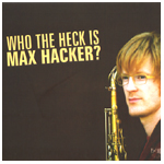 MAX HACKER / マックス・ハッカー / WHO HECK IS