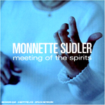 MONNETTE SUDLER / モネット・サドラー / MEETING OF SPIRITS