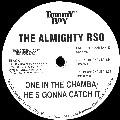 ALMIGHTY RSO / ONE IN THE CHAMBA