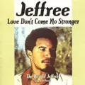 JEFFREE (JEFF PERRY) / ジェフリー / LOVE DON'T COME NO STRONGER