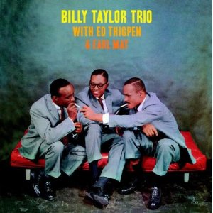 BILLY TAYLOR / ビリー・テイラー / With Ed Thigpen & Earl May