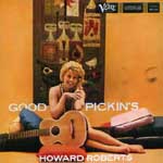 HOWARD ROBERTS / ハワード・ロバーツ / GOOD PICKIN'S