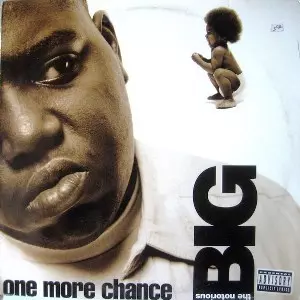 THE NOTORIOUS B.I.G. / ONE MORE CHANCE