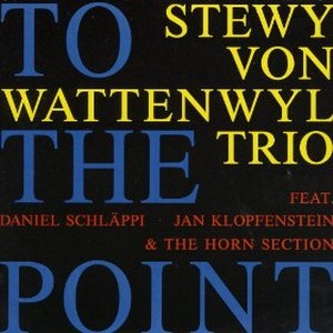 STEWY VON WATTENWYL / ステューイ・フォン・ワッテンウィル / To The Point