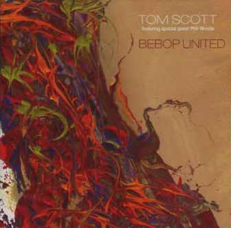 TOM SCOTT / トム・スコット / BEBOP UNITED