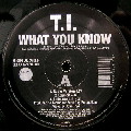 T.I. / WHAT YOU KNOW