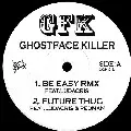 GHOSTFACE KILLAH / BE EASY REMIX