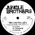 JUNGLE BROTHERS / ジャングル・ブラザーズ / WE LOVE YOU JB'S