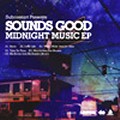 SOUNDS GOOD / MIDNIGHT MUSIC EP