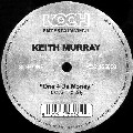 KEITH MURRAY / キース・マレイ / ONE 4 DA MONEY