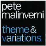 PETE MALINVERNI / ピート・マリンベルニ / THEME&VARIATIONS