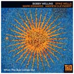 BOBBY WELLINS / ボビー・ウェリンズ / WHEN THE SUN COMES OUT