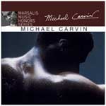 MICHAEL CARVIN / マイケル・カーヴィン / MARSALIS MUSIC HONORS MICHAEL CARVIN
