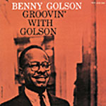 BENNY GOLSON / ベニー・ゴルソン / GROOXVIN' WITH GOLSON / グルービン・ウィズ・ゴルソン