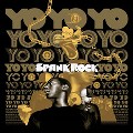 SPANK ROCK / スパンク・ロック / YO YO YO YO YO