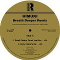 HIMUKI / BREATH DEEPER REMIX