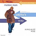 MOTION MAN / PABLITO'S WAY