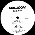 MALZOOM / GIVE IT UP