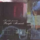 KOUSHIK / BRIGHT MOMENTS