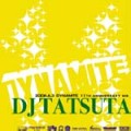 DJ TATSUTA / DYNAMITE 11TH ANNIVERSARY MIX