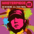 DJ HASEBE aka OLD NICK / DJハセベ aka オールドニック / MASTERPIECE 02