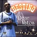 DESTINO / DEAR VATOS