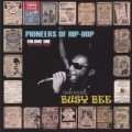 BUSY BEE / ビジー・ビー / PIONEERS OF HIP HOP VOLUME ONE