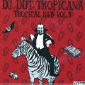 DJ DDT-TROPICANA / TROPICAL R&B BLEND VOL.8