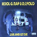 KOOL G RAP & DJ POLO / クール・G・ラップ&DJポロ / LIVE AND LET DIE