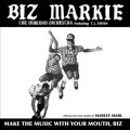 BIZ MARKIE / ビズ・マーキー / MAKE THE MUSIC WITH YOUR MOUTH BIZ
