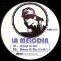 LA MELODIA / KEEP IT ON