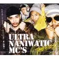 ULTRA NANIWATIC MC'S / FIRST