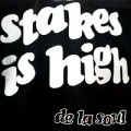 DE LA SOUL / デ・ラ・ソウル / STAKES IS HIGH