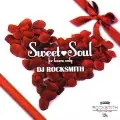 DJ ROCKSMITH / SWEET SOUL FOR LOVERS ONLY