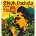 STEPH POCKETS / ステフ・ポケッツ / CAN'T GIVE UP