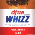 DJ UE / MONTHLY WHIZZ VOL.44
