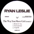 RYAN LESLIE / ライアン・レスリー / WAY YOU MOVE GIRL(REMIX)