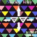 DJ FUJI-9 / STICKY  ICKY