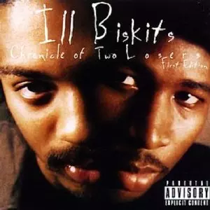 ILL BISKITS / CHRONICLE OF TWO LOSERS FIRST EDITION