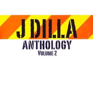 ANTHOLOGY VOLUME 2/J DILLA aka JAY DEE/ジェイディラ ジェイディー
