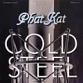PHAT KAT / COLD STEEL