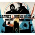 J.RAWLS & HOLMSKILLIT / J.RAWLS PRESENTS...HOLMSKILLIT