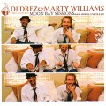 DJ DREZ & MARTY WILLIAMS / MOON BAY SESSIONS -DIVERSE VIBRATIONS IN HIP HOP & JAZZ-