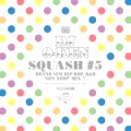 DJ O-KEN / SQUASH #5