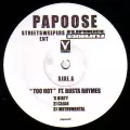 PAPOOSE / TOO HOT
