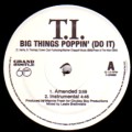 T.I. / BIG THINGS POPPIN' (DO IT)